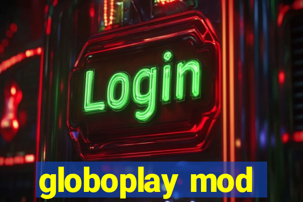 globoplay mod